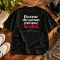 Become the Person You Once Needed